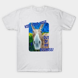 Keep Your Nose Out Of My Business T-Shirt